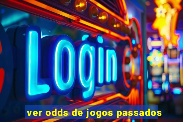 ver odds de jogos passados